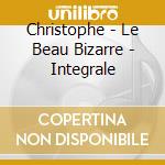 Christophe - Le Beau Bizarre - Integrale cd