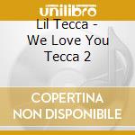 Lil Tecca - We Love You Tecca 2 cd
