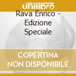 Rava Enrico - Edizione Speciale cd