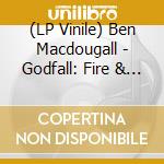 (LP Vinile) Ben Macdougall - Godfall: Fire & Darkness lp vinile