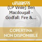 (LP Vinile) Ben Macdougall - Godfall: Fire & Darkness vinile