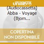 (Audiocassetta) Abba - Voyage (Bjorn Artwork) cd
