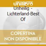 Unheilig - Lichterland-Best Of cd musicale