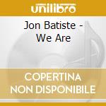 Jon Batiste - We Are cd musicale