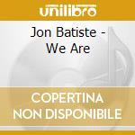 Jon Batiste - We Are cd