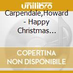 Carpendale,Howard - Happy Christmas (Limitierte Fanbox) cd