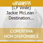 (LP Vinile) Jackie McLean - Destination Out vinile