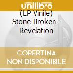 (LP Vinile) Stone Broken - Revelation vinile
