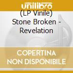 (LP Vinile) Stone Broken - Revelation lp vinile
