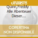 Quinn,Freddy - Alle Abenteuer Dieser Erde-Die Jubil??Ums-Edition (3 Cd) cd musicale
