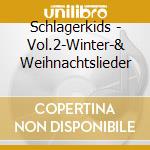 Schlagerkids - Vol.2-Winter-& Weihnachtslieder cd