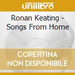 Ronan Keating - Songs From Home cd musicale