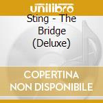 Sting - The Bridge (Deluxe) cd
