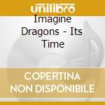 Imagine Dragons - Its Time cd musicale
