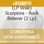 (LP Vinile) Scorpions - Rock Believer (2 Lp) lp vinile