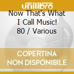 Now That's What I Call Music! 80 / Various cd