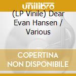 (LP Vinile) Dear Evan Hansen / Various vinile