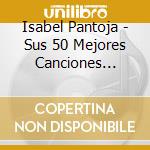 Isabel Pantoja - Sus 50 Mejores Canciones Isabel Pantoja (3 Cd) cd