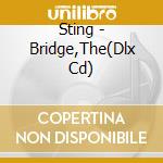 Sting - Bridge,The(Dlx Cd) cd