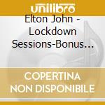 Elton John - Lockdown Sessions-Bonus Track Remix cd