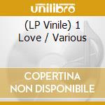 (LP Vinile) 1 Love / Various vinile