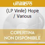 (LP Vinile) Hope / Various vinile