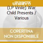 (LP Vinile) War Child Presents / Various vinile