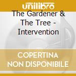 The Gardener & The Tree - Intervention cd