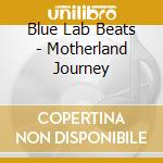 Blue Lab Beats - Motherland Journey cd
