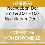 Nachtleben Der G?Tter,Das - Das Nachtleben Der G?Tter (H?Rspiel) cd