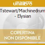 Tstewart/Machinedrum - Elysian cd