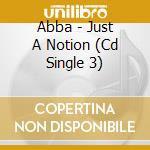 Abba - Just A Notion (Cd Single 3) cd musicale