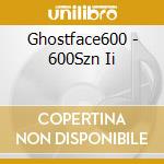 Ghostface600 - 600Szn Ii cd