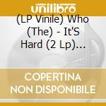 (LP Vinile) Who (The) - It'S Hard (2 Lp) (Rsd 2022) vinile