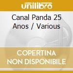 Canal Panda 25 Anos / Various cd