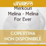 Merkouri Melina - Melina For Ever cd