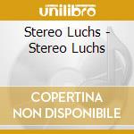 Stereo Luchs - Stereo Luchs cd