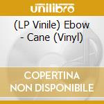 (LP Vinile) Ebow - Cane (Vinyl) vinile