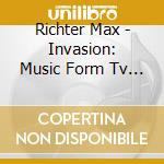 Richter Max - Invasion: Music Form Tv S. cd
