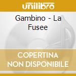 Gambino - La Fusee cd