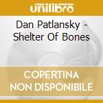 Dan Patlansky - Shelter Of Bones cd