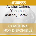 Avishai Cohen, Yonathan Avishai, Barak Mori - Naked Truth cd