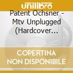 Patent Ochsner - Mtv Unplugged (Hardcover Buch/2Cd & Bd) cd
