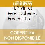 (LP Vinile) Peter Doherty, Frederic Lo - The Fantasy Life Of Poetry & Crime vinile