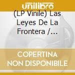 (LP Vinile) Las Leyes De La Frontera / O.S.T. vinile