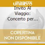 Invito Al Viaggio: Concerto per Franco Battiato / Various (2 Cd) cd musicale