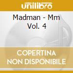 Madman - Mm Vol. 4 cd