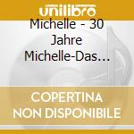 Michelle - 30 Jahre Michelle-Das Wars...Noch Nicht! (Deluxe) (2 Cd) cd musicale