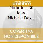 Michelle - 30 Jahre Michelle-Das Wars...Noch Nicht! (Deluxe) (2 Cd) cd