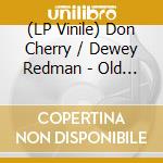 (LP Vinile) Don Cherry / Dewey Redman - Old And New Dreams vinile